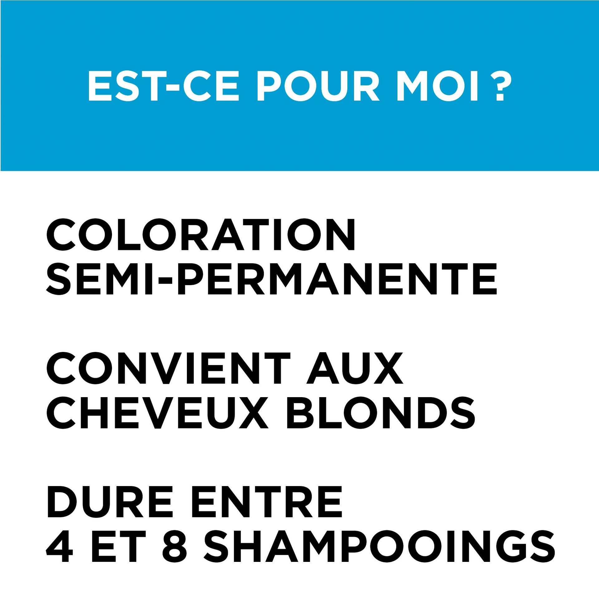 Colorista Semi Permanente est une coloration semi permanente, elle convient aux cheveux blonds et dure entre 4 et 8 shampoings